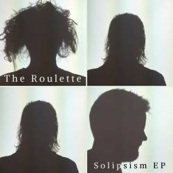 The Roulette : Solipsism